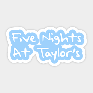 Five Nights at Taylor's Sticker